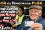 Adiós a las Renovaciones sin Prueba: Nuevos Exámenes de Conducción para Mayores desde el 5 de Marzo de 2026