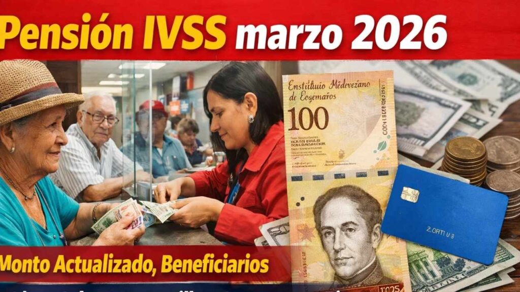 Pensión IVSS marzo 2026: monto actualizado, beneficiarios y cómo cobrar en taquilla o cuenta bancaria